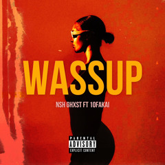 Nsh Ghxst - Wassup Ft 1ofakai