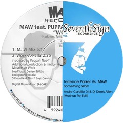 Terrence Parker Vs. MAW - Something Work - Andrè Cardillo Dj & Dj Derek (Mashup Re-Edit)
