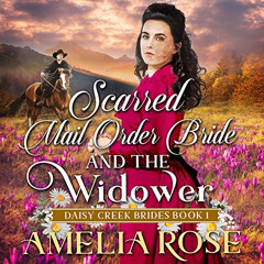 GET EBOOK 📋 Scarred Mail-Order Bride and the Widower: Inspirational Western Mail Ord