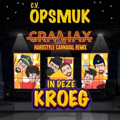 CV Opsmuk - In Deze Kroeg (Craniax Hardstyle Carnaval Remix)