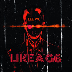 LIKE A G6 | LEE WU EDIT [ FREE DOWNLOAD ]