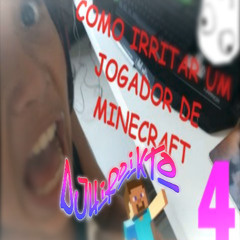 Como Irritar Um Jogador De Minecraft // DjHiroikto Edit