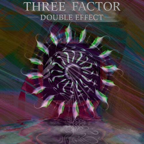 Three Factor - Double Effect