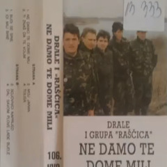 Drale - Ne damo te dome mili Best available quality