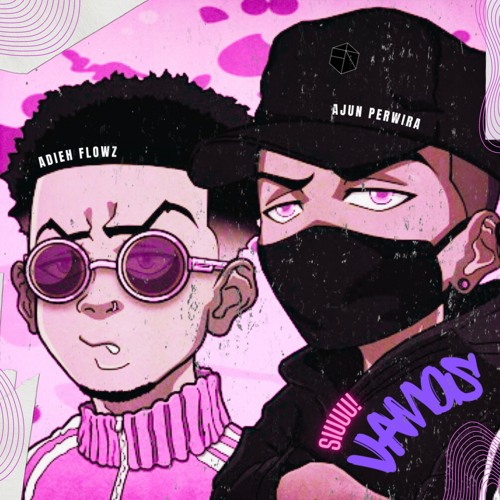 Adieh Flowz x Ajun Perwira - Vamos