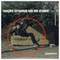 Giowaves - Ligações Estranhas Não Vou Atender (Original Mix) [FREEDOWNLOAD]