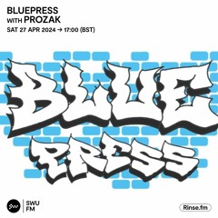 Bluepress with Prozak - 27 April 2024