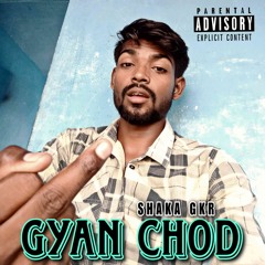 GYAN CHOD