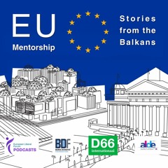 EU Mentorship Podcast #15 / Stories from the Balkans
