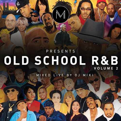 Stream Old School R&B Mixtape Volume 2 DJ Miki by DJ Miki Listen