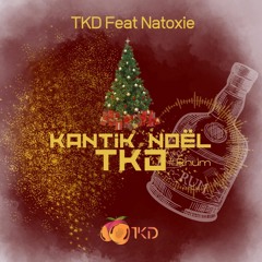 TKD Ft Natoxie - Kantik Noël TKD #Rhum