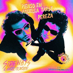 Pereza - Pienso en aquella tarde (Sideways & Angel Oliveros remix, Tardeo Palma)