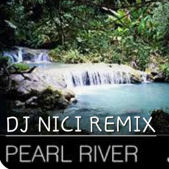 Pearl River  DJ NICI FREE DOWNLOAD