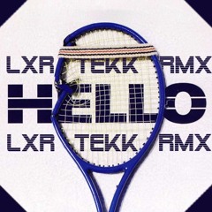 Hello - (LXR Tekk Remix)