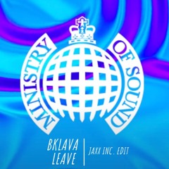 Bklava -  Leave (Jaxx Inc Edit) FREE DOWNLOAD