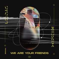 We Are Your Friends (LOZIC Remix)