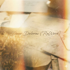 Dear Dolores (Re-work)