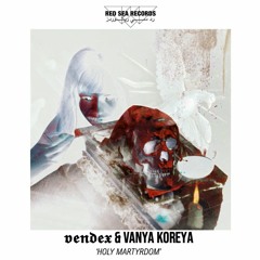 𝖛𝖊𝖓𝖉𝖊𝖝 & Vanya Koreya - Holy Martyrdom [RSRP#018]