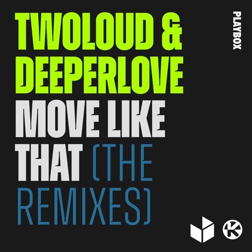Stream Twoloud & Deeperlove - Move Like That (SPLT Remix) by PLAYBOX ...