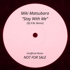 Miki Matsubara - Stay With Me (DJ ICAL Remix)