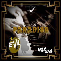Paradise by Evil E