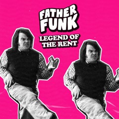 Father Funk - Legend Of The Rent (OUT NOW!)