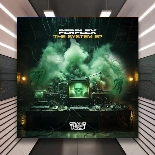 Perplex - The System [Grand Theft Audio] PREMIERE
