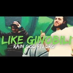 rain god - "Like Ginobili" ft. D.R.O.