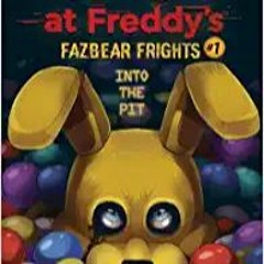 [DOWNLOAD] Into the Pit (Five Nights at Freddy’s: Fazbear Frights #1) Complete Edition Full