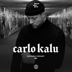 Carlo Kalu - Euphoria Podcast 051