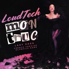 LoudTech - Mon Truc (Lady Gaga French Version Olympics Game)