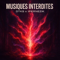 DTKS & Ipernezik -  Musiques Interdites  [ OUT ON TEKNO TRIP 07 ]