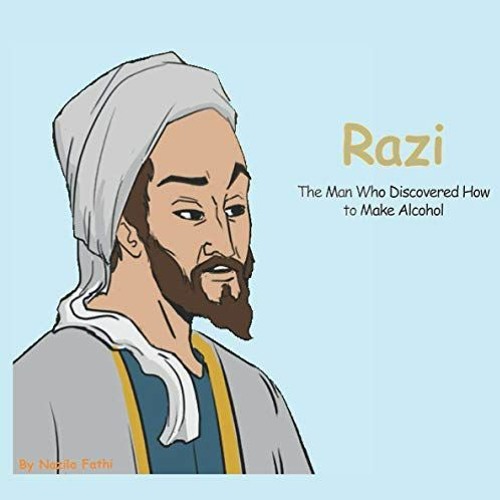 [Free] EBOOK 💙 Razi: The Man Who Discovered How to Make Alcohol by  Nazila Fathi KIN