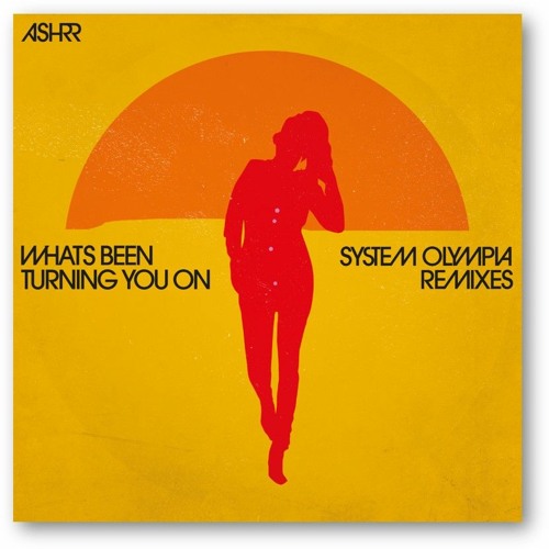 PREMIERE - ASHRR - What's Been Turning You On (ASHRR SOUNDSYSTEM Version) (20/20 Vision)