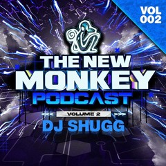 The New Monkey Podcast Volume 2 featuring DJ Shugg