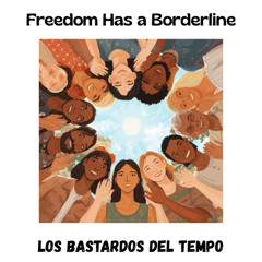 Freedom Has a Borderline(Lyrics)