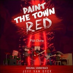 Fist Chew - Paint the Town Red OST