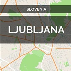 DOWNLOAD KINDLE 💚 Ljubljana, Slovenia - City Map by  Jason Patrick Bates PDF EBOOK E