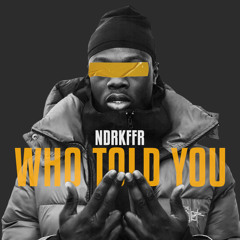 J Hus ft. Drake - Who Told You (NDRKFFR Remix)