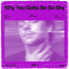 Feta Felice - Why You Gotta Be So Shy