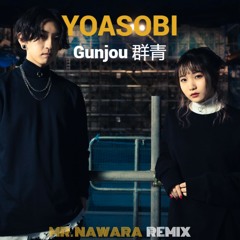 YOASOBI - Gunjou (Mr. Nawara Remix)