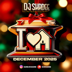 DJ SHADEE DEC HOUSE 2025 MIX