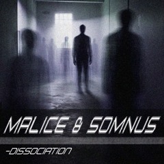 Malice & Somnus - Dissociation