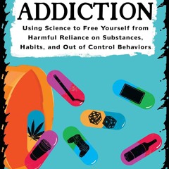 ⚡ PDF ⚡ Unfuck Your Addiction: Using Science to Free Yourself from Har