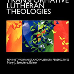 download KINDLE 📋 Transformative Lutheran Theologies: Feminist, Womanist, and Mujeri