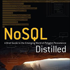 READ EBOOK 📒 NoSQL Distilled: A Brief Guide to the Emerging World of Polyglot Persis