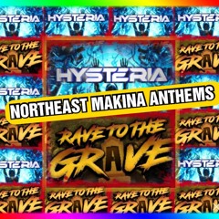 HYSTERIA & RAVE TO THE GRAVE NORTHEAST MAKINA ANTHEMS 2024 - DJ BROWNY