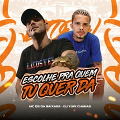 MC D2 - TU QUER QUEM VS ESCOLHE PRA QUEM TU QUER DAR ( CORTE 8 ) ( DJ YURI CHAGAS )