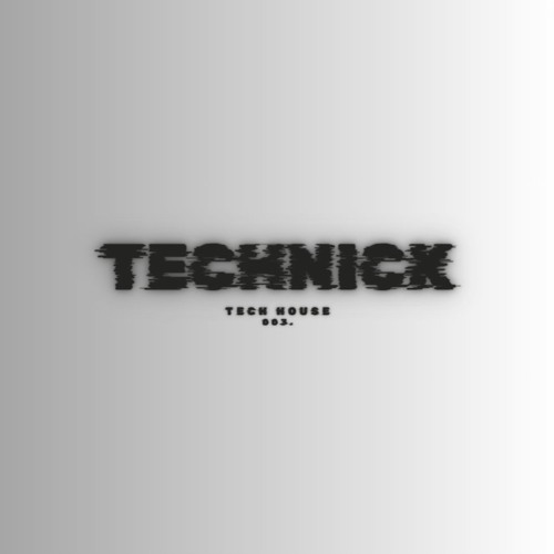TECHNICK - tech house 003.