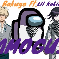 Amogus. Bakugo Ft. Lil Kokichi